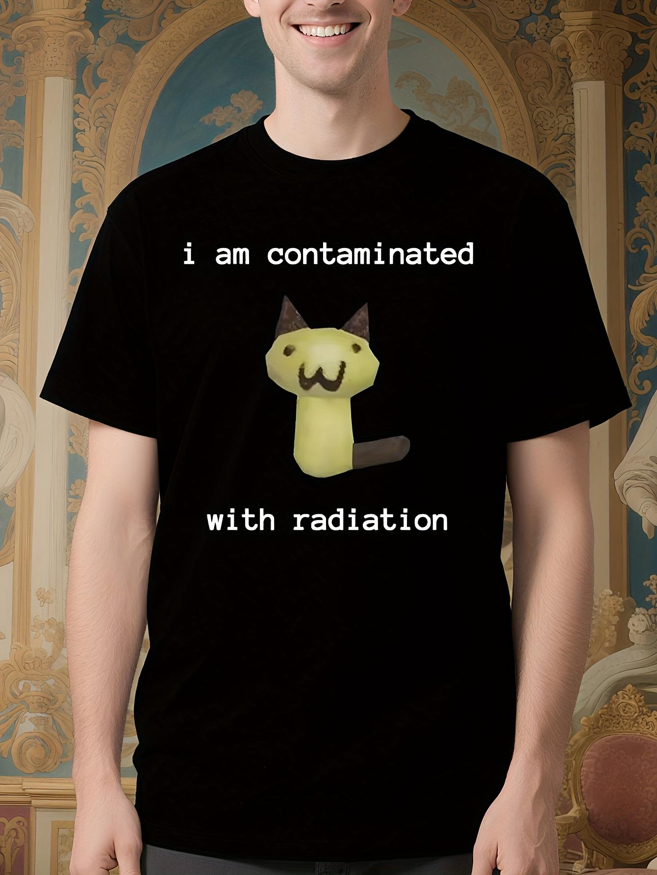 Funny Radiation Cat Meme Graphic Tee - I Am Contaminated ... L