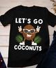 Lets Go Coconuts T Shirt Coconut Girl Costume Cruise Let S Nuts