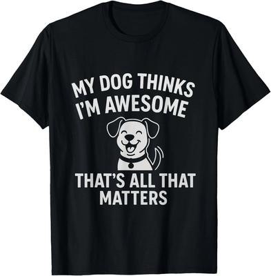 Meine Hunde Denken, Ich Bin Großartig _ Lustiges Haustierliebhaber Zitat für Hundegeschenk Unisex T-Shirt