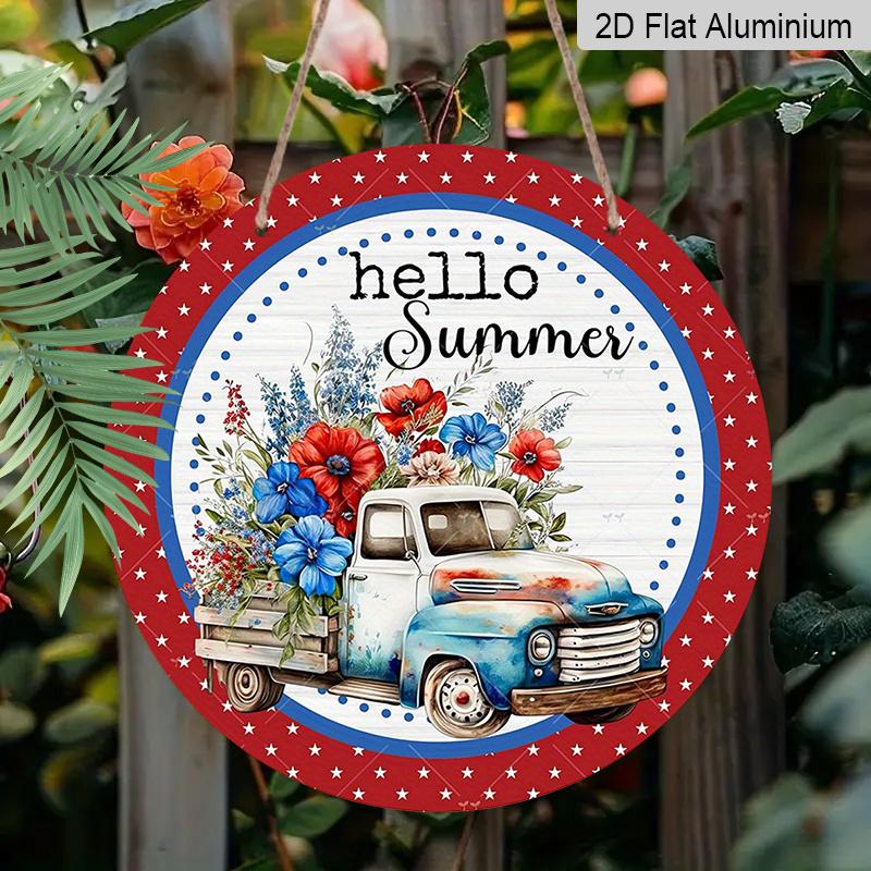 2D Flat, 1pc Round "Hello Summer" 4th of July Aluminum Hanging Sign, Vintage Truck Flower Patriotic Design, Rustic Farmhouse Metal Wall Decor