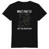 Funny Math Shirts for Unisex Unisex What Part of Dont You Understand Math Tops Gift for HerHim Math Physics TShirt Tops