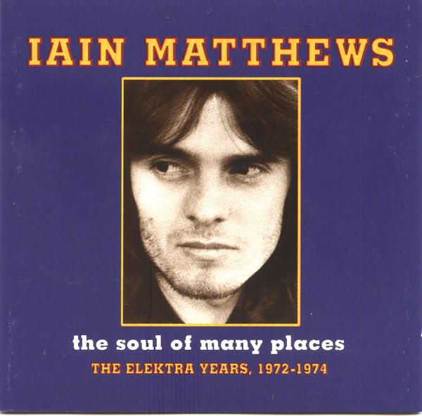 

CD IAIN MATTHEWS - The Soul of Many Places 9614572 Elektra 1993 US Rock Used