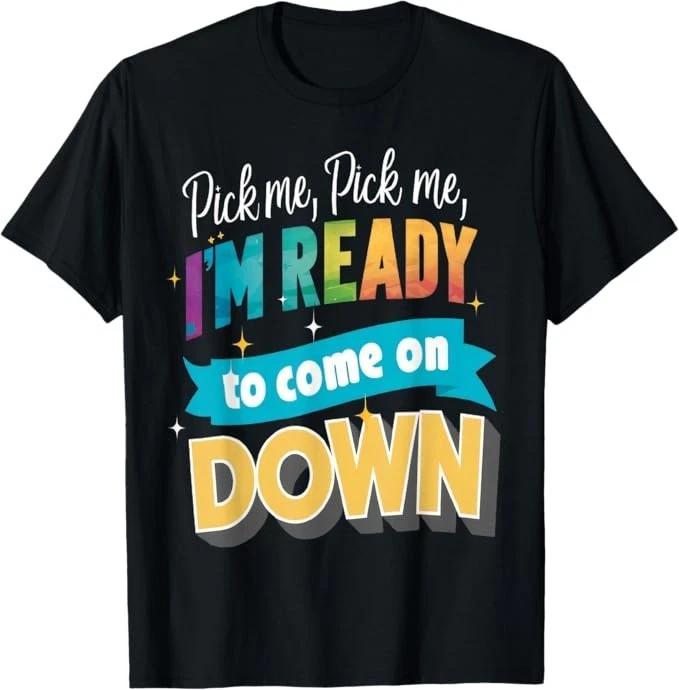 Pick Me Ready for The Spotlight Callout T-Shirt S