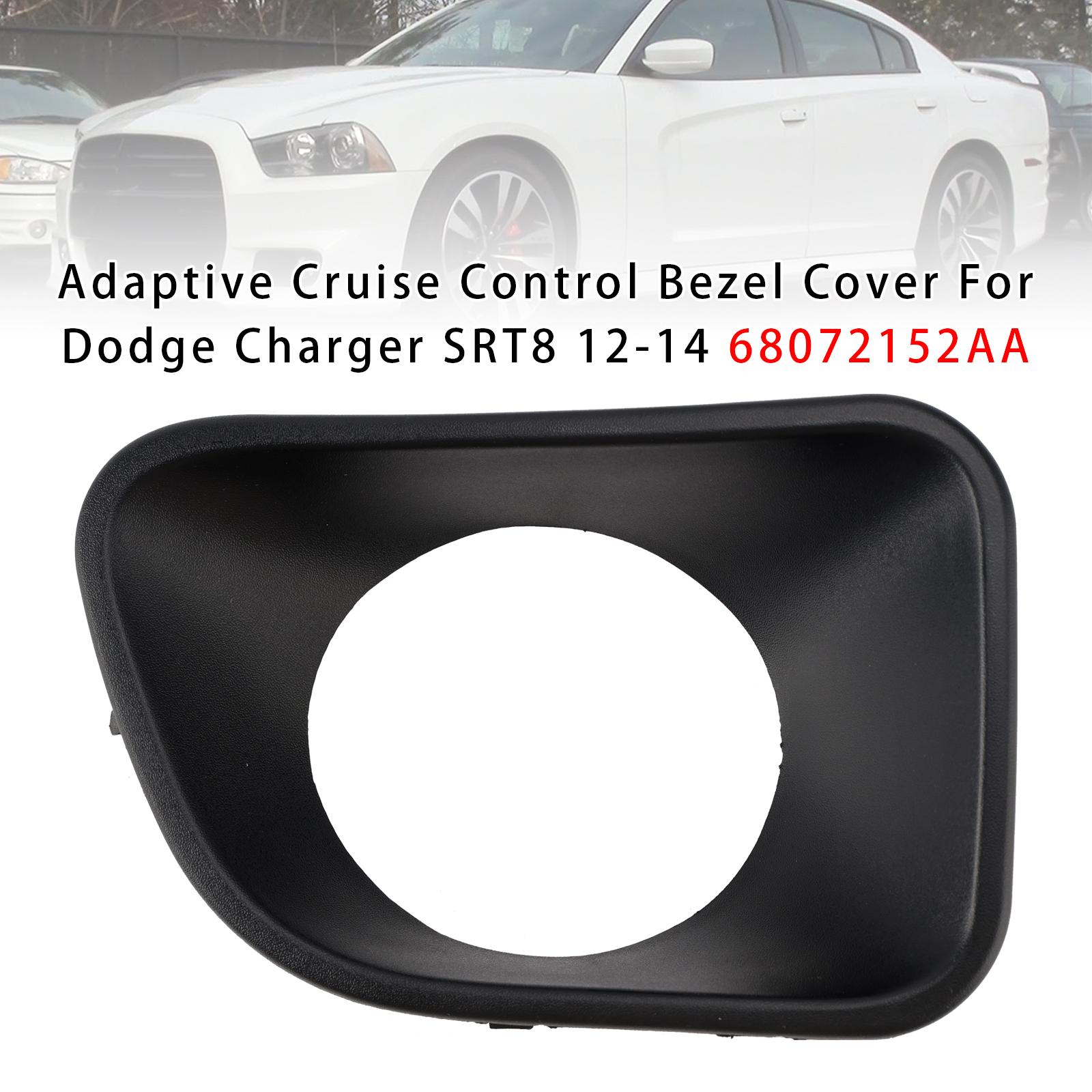 Adaptive Cruise Control Bezel Cover For Dodge Charger SRT8 12-14 68072152AA