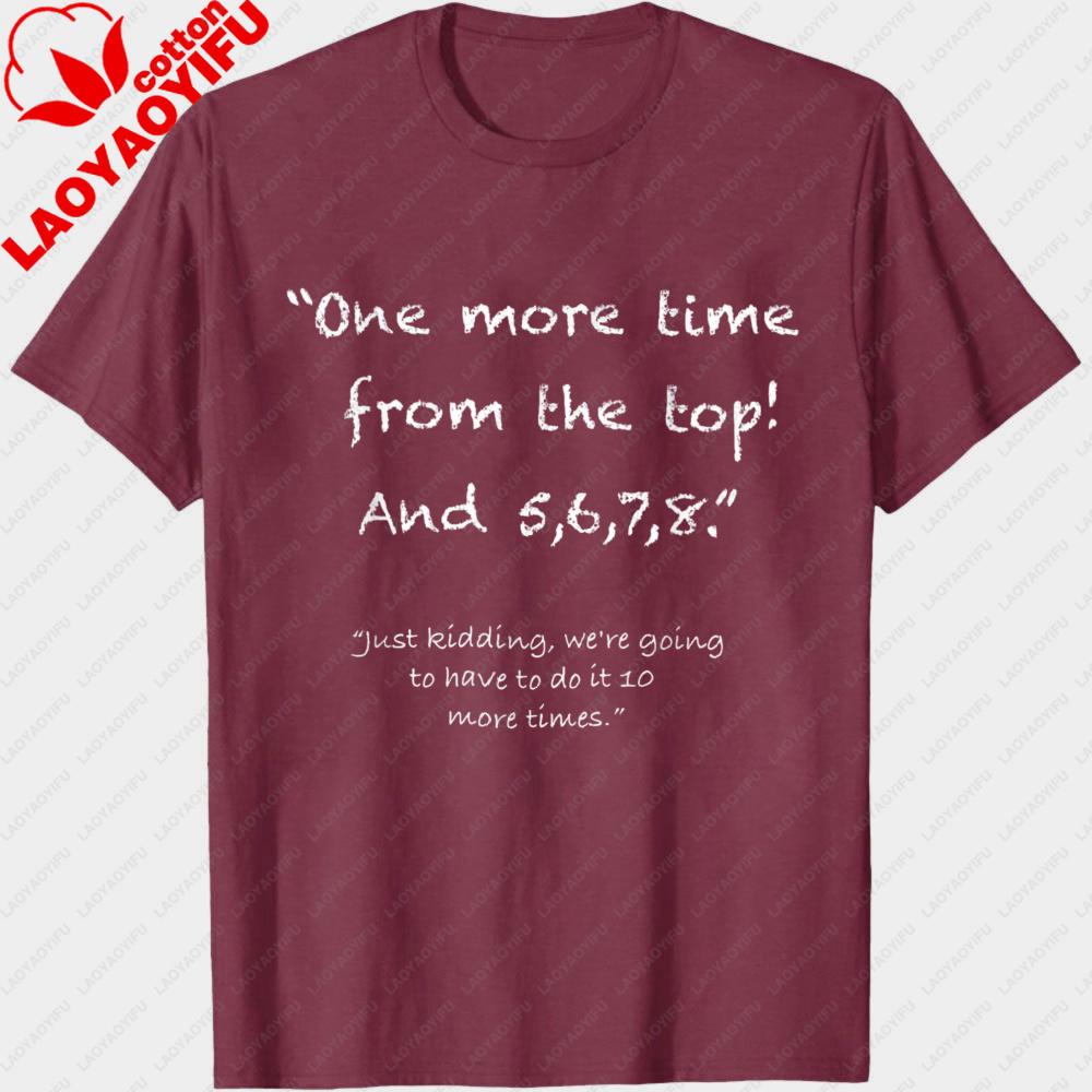 Funny One More Time From The Top 5678 TShirt Unisex Dance Teacher Joke Print Shirt Sarcastic Dancer Casual Tee Unisex Unisex Tops