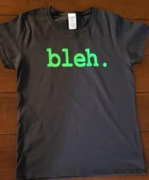 

Bleh. Neon Funny T shirt Tee black Unisex 4XL