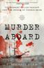 The Murder Aboard : The Herbert Fuller Tragedy and the Ordeal of Thomas Bram Book