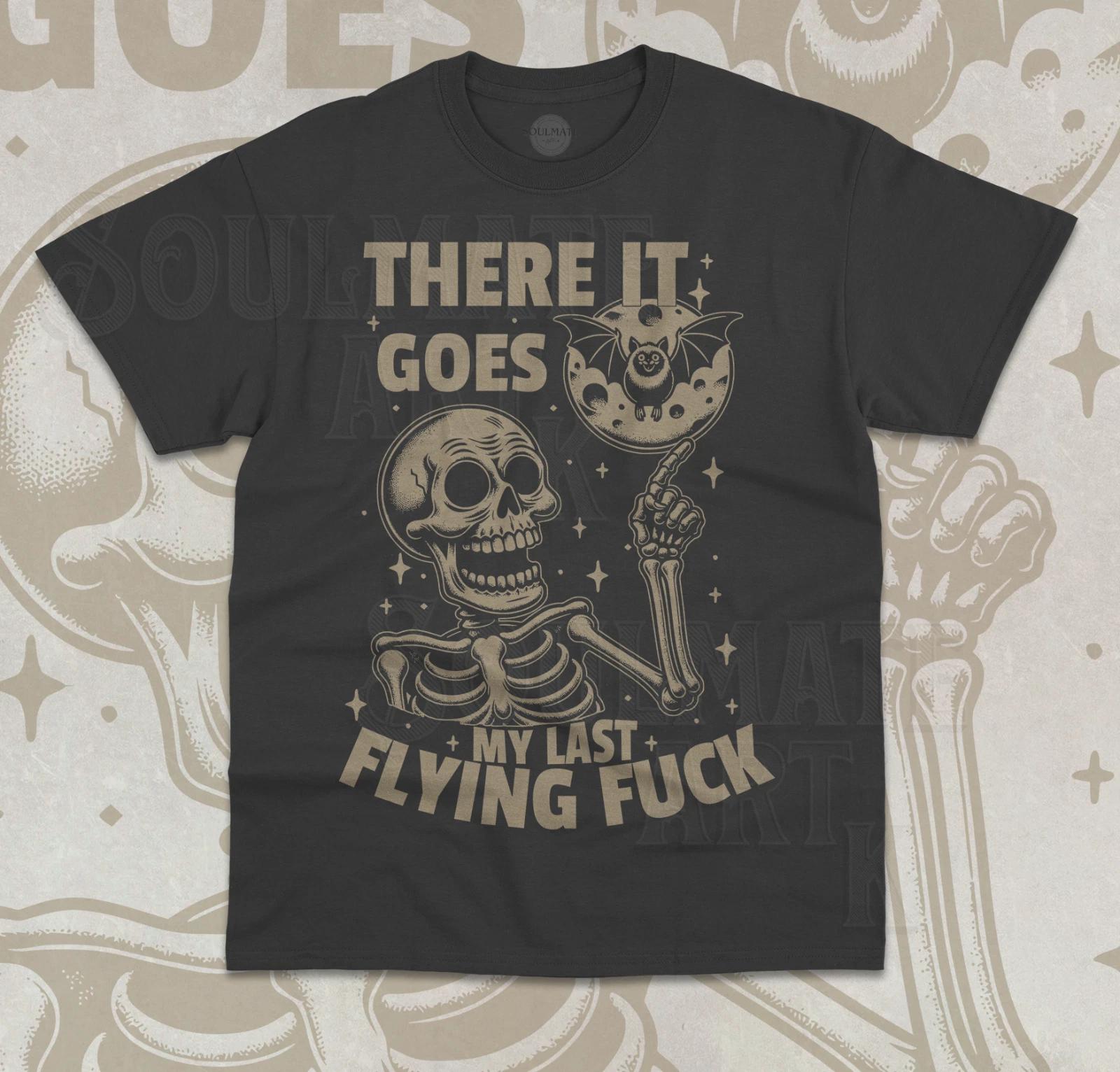 There It Goes My Last Flying F T- Shirt Funny Halloween Adult Humor Unisex Shirt 2XL