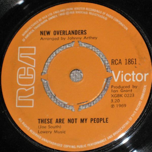 

7inch Record NEW OVERLANDERS These Are Not My People RCA1861 RCA Victor 1969 UK Pop Used