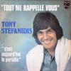 7inch Record TONY STÉFANIDIS - Tout Me Rappelle Vous / C'Est Aujou 6172084 Philips 1977 France Pop Used