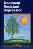 The Treatment Resistant Depression : A Roadmap for Effective Care Book