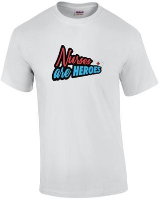 Nurses Are Heroes Nurse Shirt