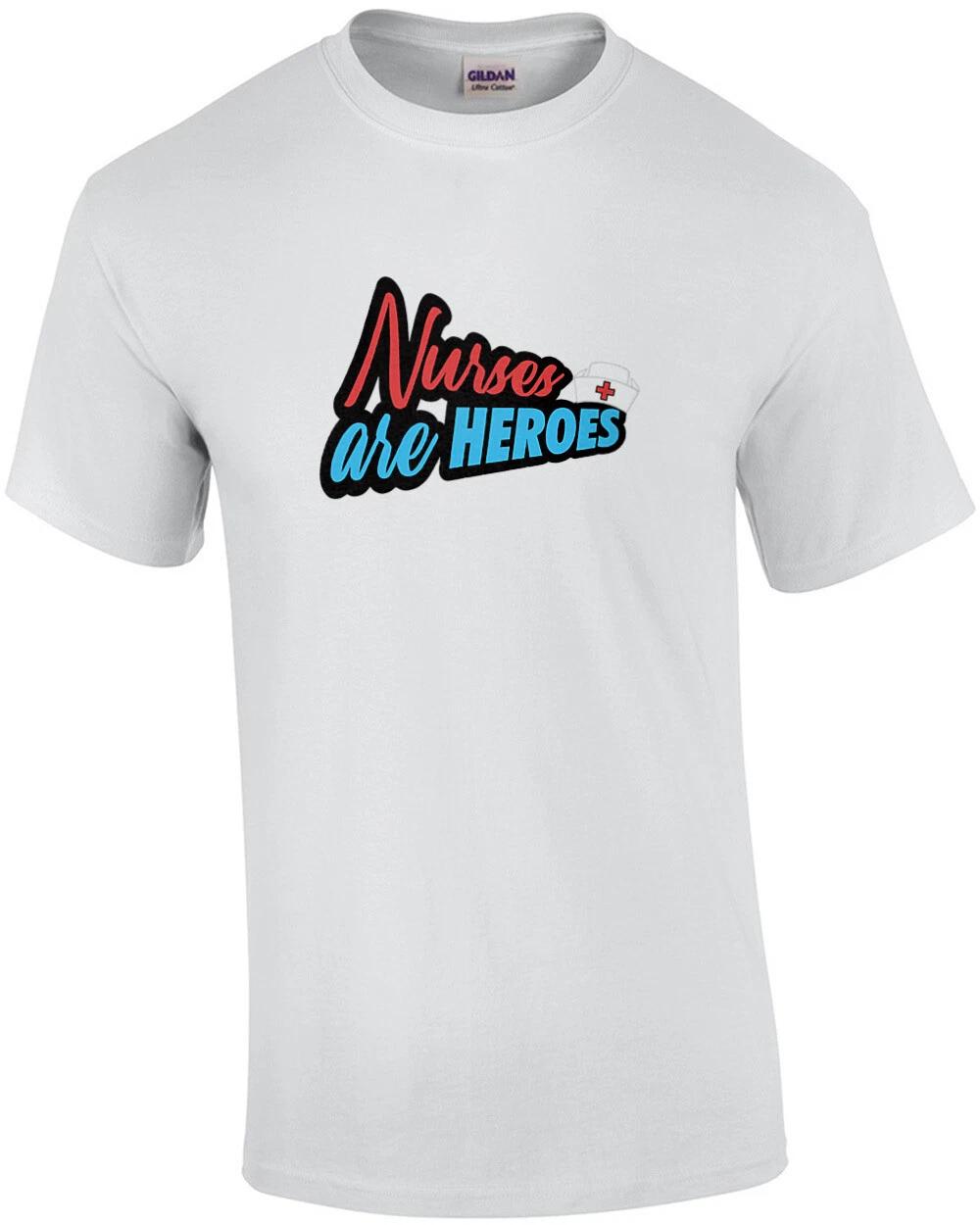 

Nurses Are Heroes Nurse Shirt M