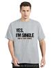 Yes, I'm Single Funny Relationship Graphic Cotton T-shirts Fashion T-shirt Casual Tshirt Loose Oversized Streetwear T Shirt