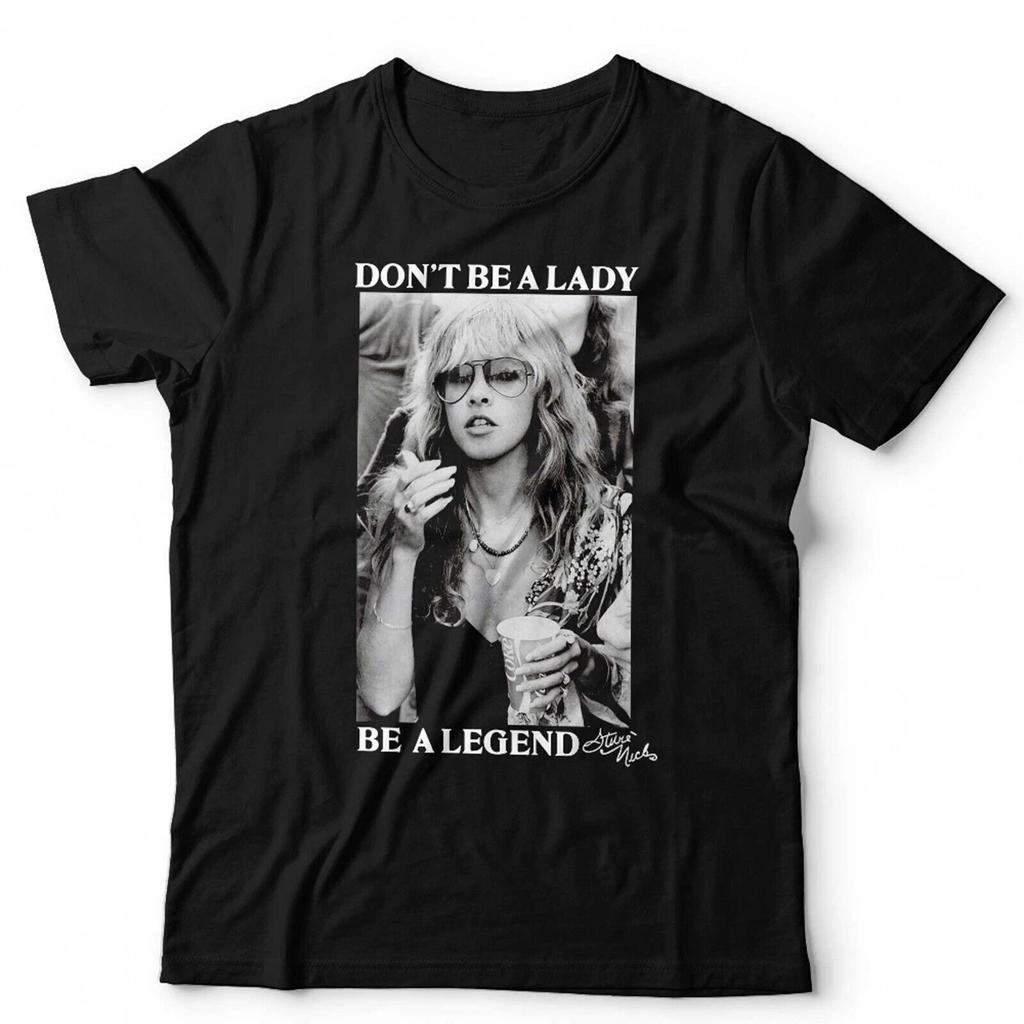 Stevie Nicks T-Shirt Don't Be A Lady Be A Legend Unisex Tee Retro Graphic
