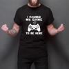 I Paused My Game To Be Here T Shirt Funny Video Gamer Humor Joke for Unisex Tshirts Graphic Novelty Sarcastic Funny T Shirts