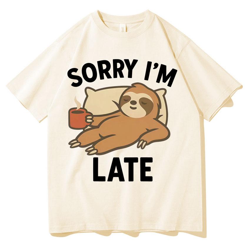 Funny Sloth Sorry I Am Late T-shirts Mens Womens Aesthetic Short Sleeve T-shirt Hip Hop Cotton O-Neck Comfort T Shirts Teenagers