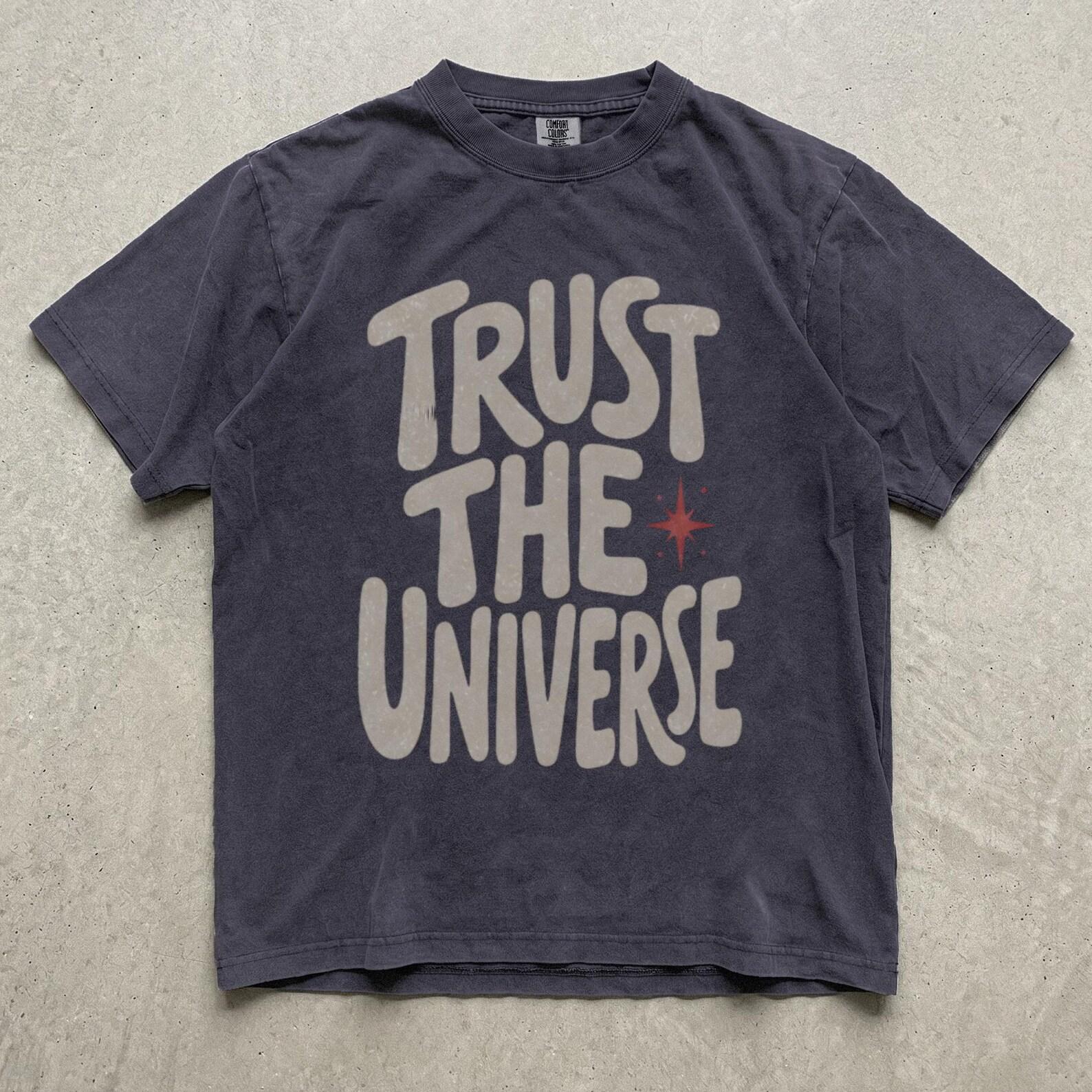 Trust the Universe Shirt, Spiritual Manifestation Tee, Unisex Affirmation Graphic Tee, Retro Good Vibes Shirt, Law of Attraction Gift S