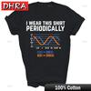 I Wear This Shirt Periodically Funny Math Pun Unisex Shirt Gift Y2K Modern Clothing Shirts for Anniversary Gift TShirt Teen