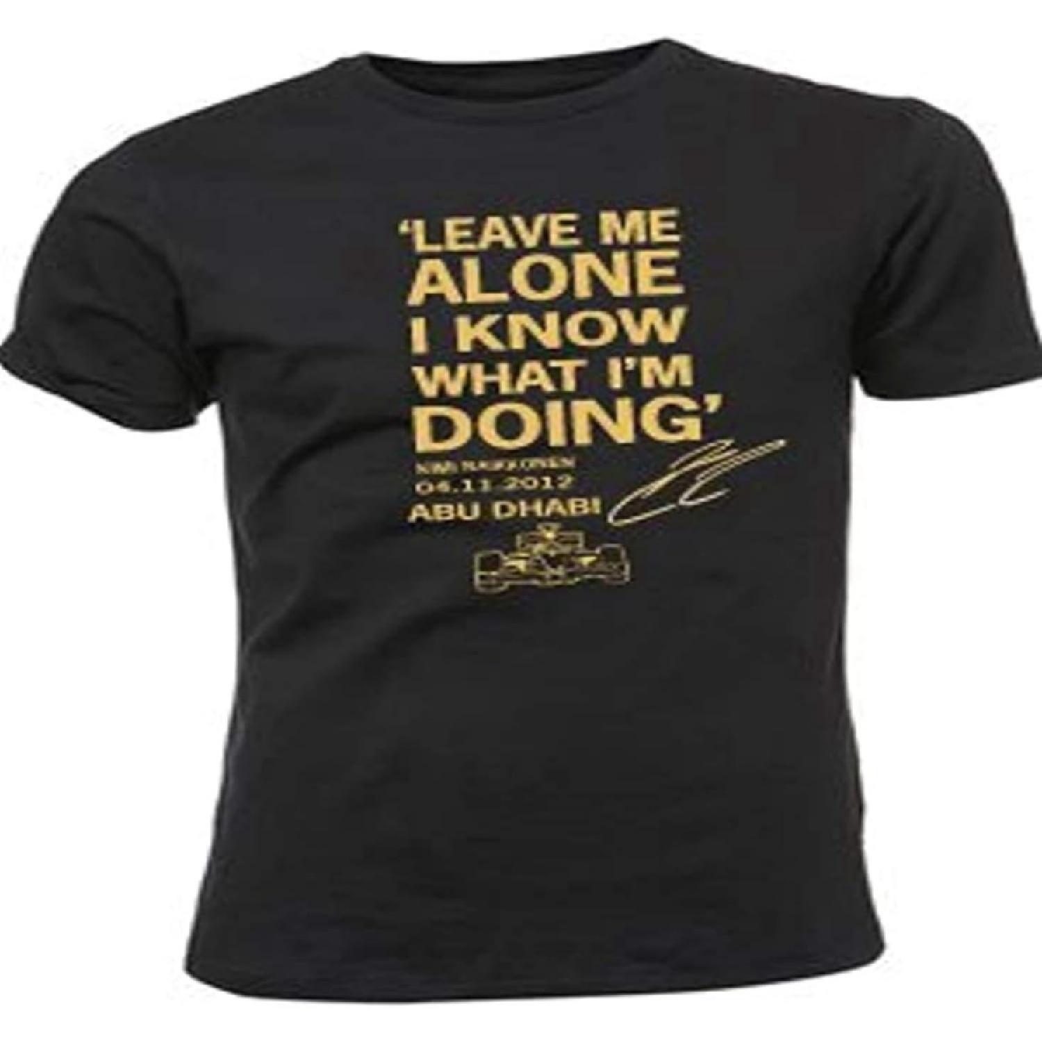 BEHCSMO Leave Me Alone I Know What I m Doing Kimi Raikkonen Quote T Shirt S