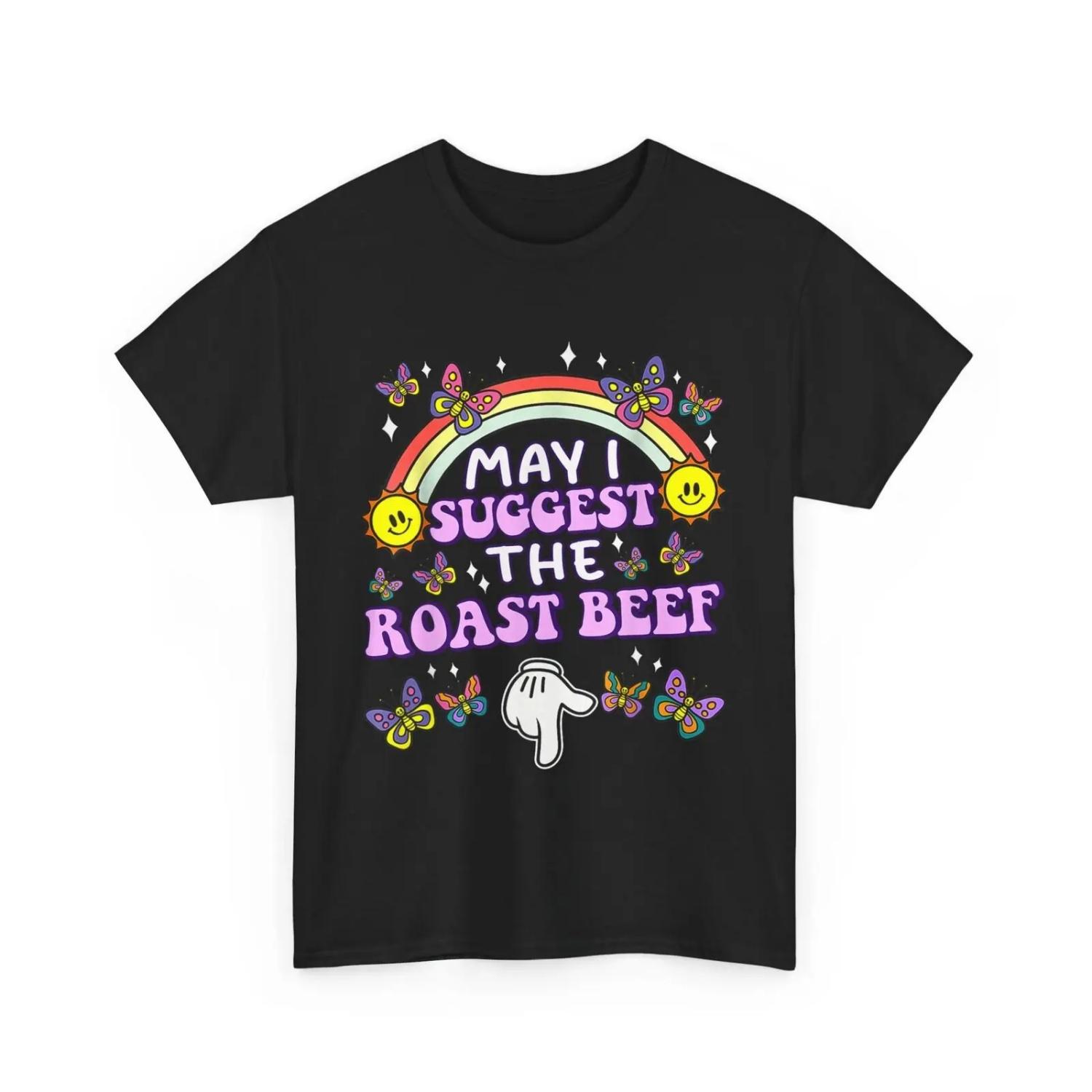 May I Suggest The Roast Beef Funny Embarrassing Adult Humor T Shirt S чёрный