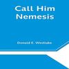 Call Him Nemesis by Donald E Westlake Paperback Book 9789354540257