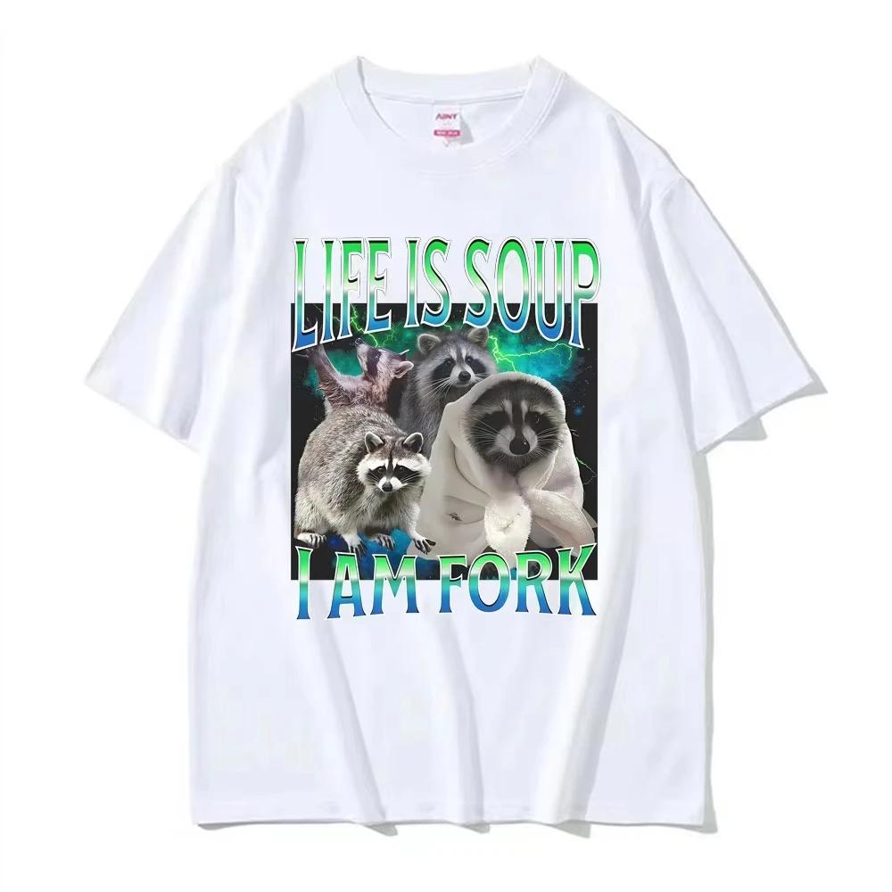 2026 Life Ls Soup L Am Fork Raccoon Funny Meme Graphic T Shirt Gift Unisex Unisex Fashion Casual Humor Tee Sh