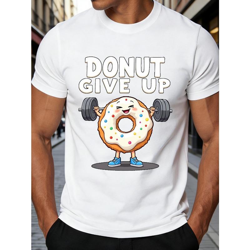 European Sizes Cute Cartoon Donut Lifting Weights Men's T-Shirt Donut Give Up Motivational Design for Gym And Fitness Enthusiasts Perfect Gift