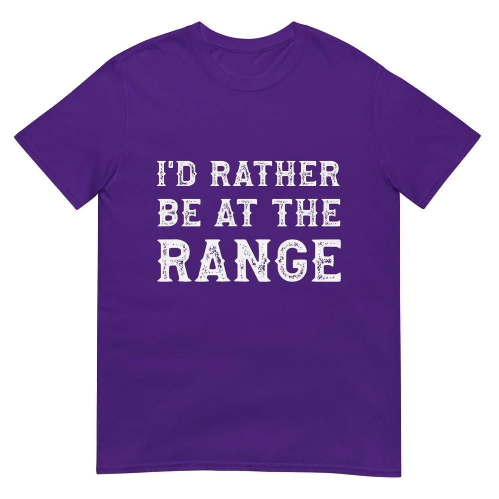 Id Rather Be At The Range Funny Gun Enthusiast TShirt