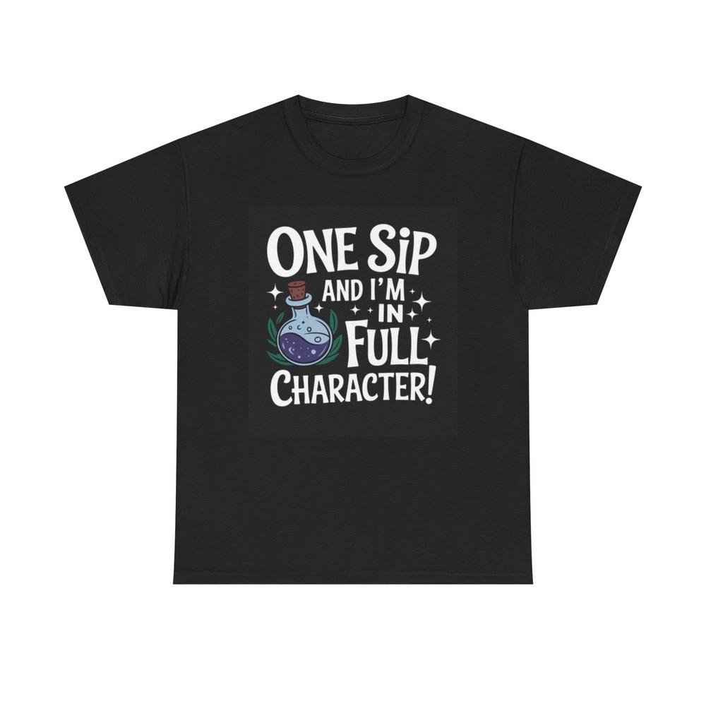 

One Sip And Im I Full Character Graphic T Shirt Funny Unisex Heavy Cotton Tee S