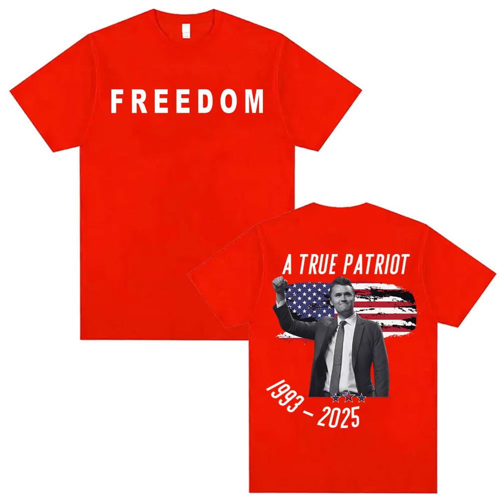 A True Patriot Charlie Kirk Freedom Tee Shirt Men's Clothing Summer High Quality T-shirt Unisex Cotton Vintage TShirt Streetwear