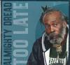 LP Record ALMIGHTY DREAD  Too Late RRR012 Roots Renegade 2025 Europe Reggae Ska  Dub