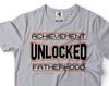 Achievement Unlocked Fatherhood Shirt Fathers Day Gift Tee Dad Shirt Father Gifts Fatherhood Shirt Men's Father Shirt Funny Father Tee