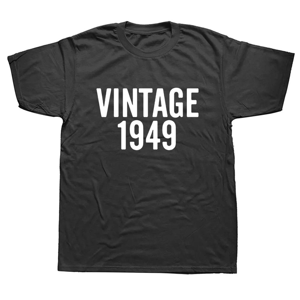 Vintage 1949 Birthday Funny Unisex Graphic Fashion New Cotton Short Sleeve T Shirts O-Neck Harajuku T-shirt