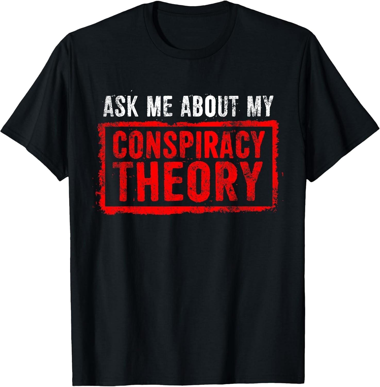 NEW LIMITED! Ask Me About My Conspiracy Theory Funny Tin Foil Tee - MADE IN USA XXXXL
