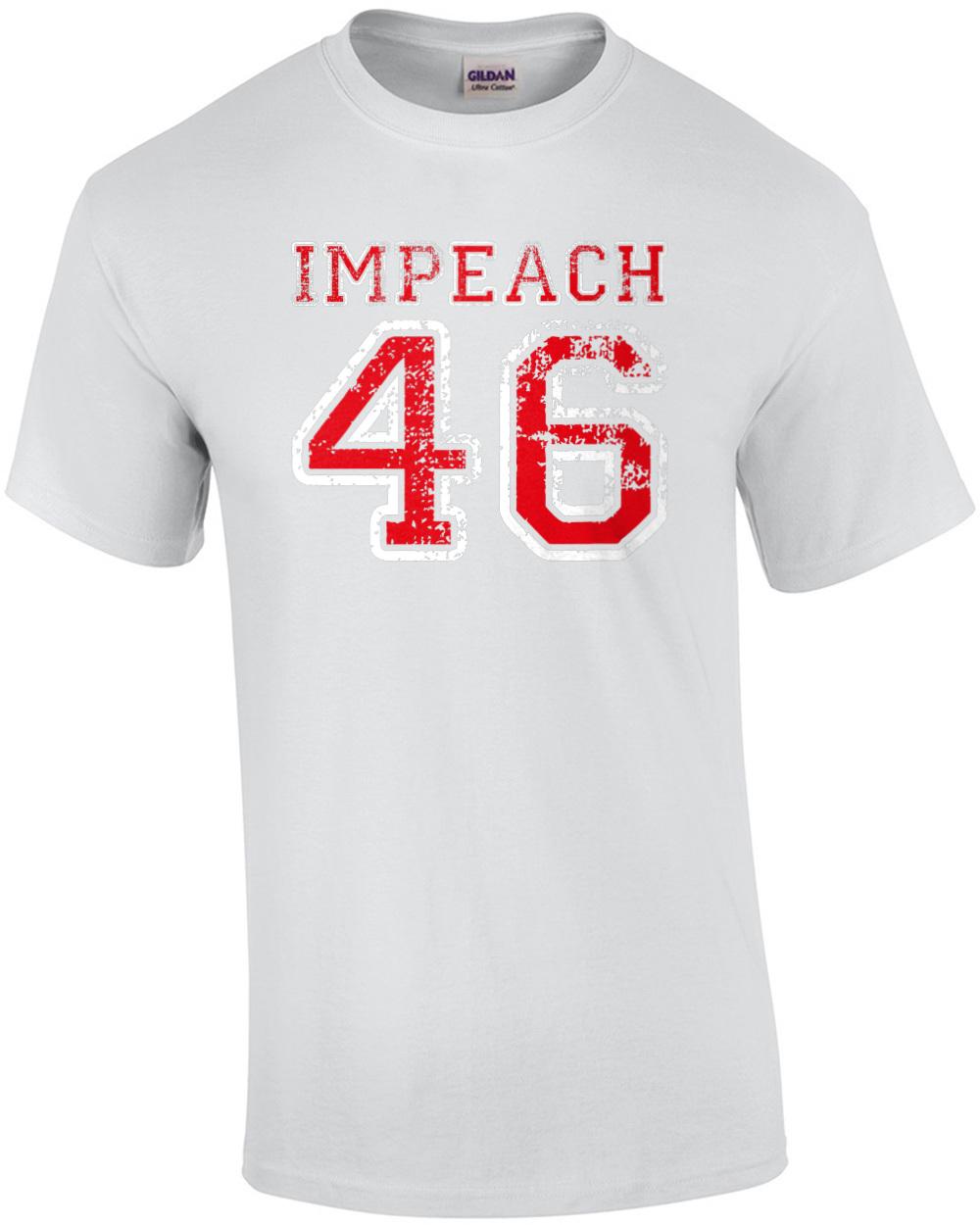 Impeach 46 - Anti Joe Biden Shirt Unisex T-Shirt XXXL