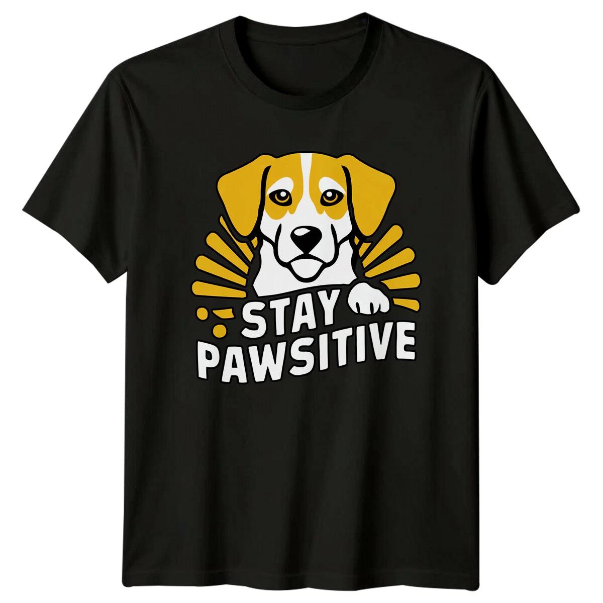 Funny Dog Stay Pawsitive Graphic T-Shirt Sarcastic Animal Lover Tee S