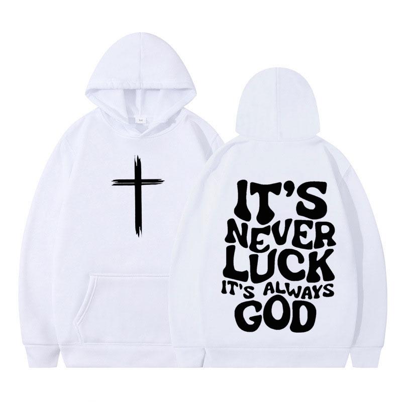 Its Never Luck Its Always God Christian Vintage Graphic Hoodies Men Women Aesthetic Sweatshirt Long-sleeved Casual Pullover Tops