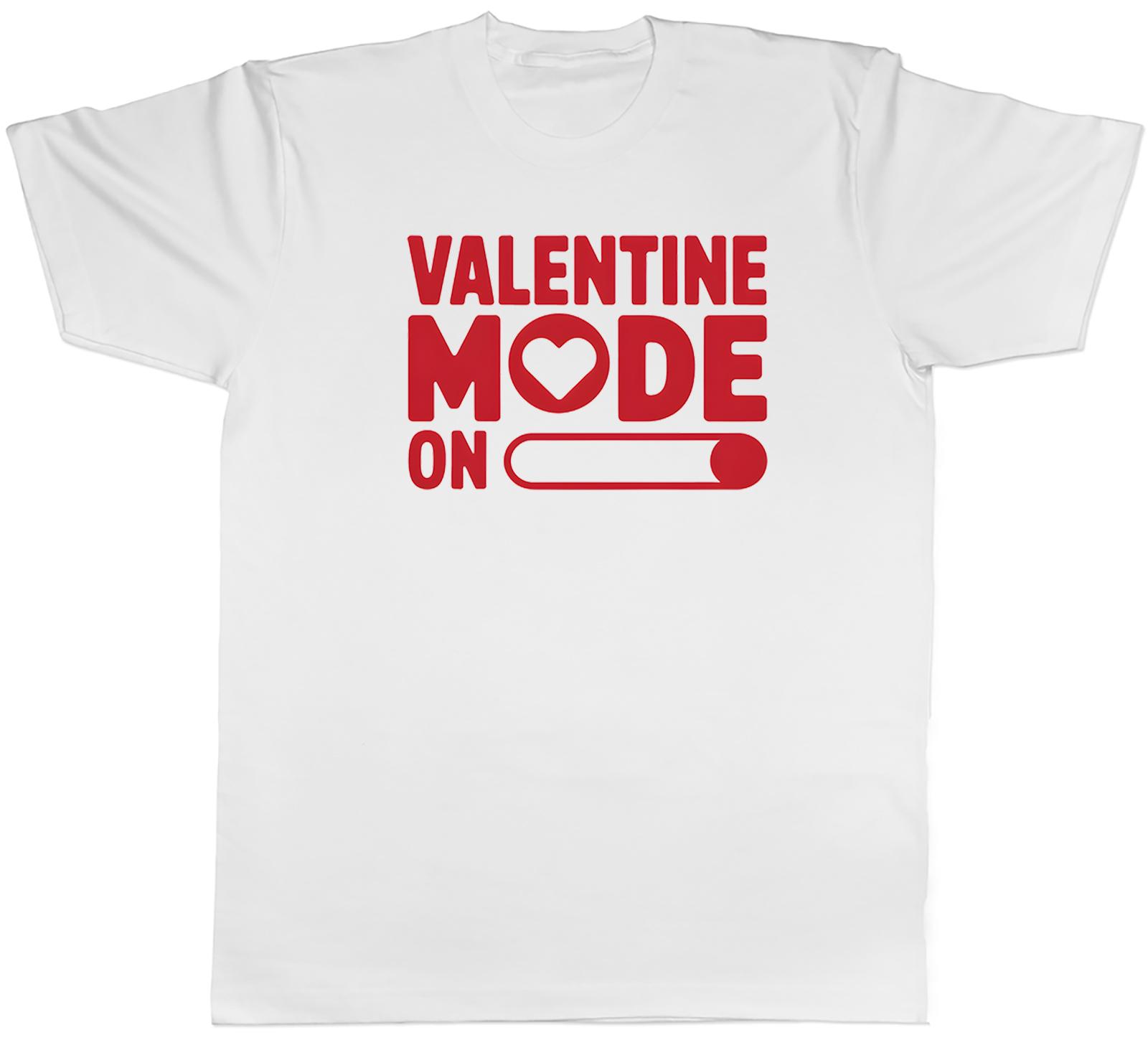 Valentine Mode On Valentines Day Unisexs TShirt Tee Gift Top S