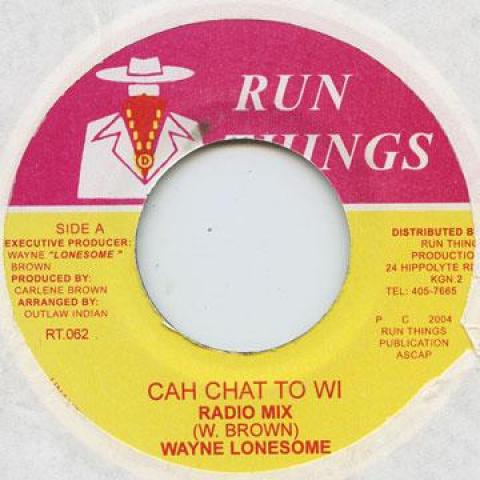 7inch Record WAYNE LONESOME - Cah Chat To Wi Run Things 2004 Jamaica Reggae, Ska & Dub