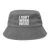 Unisex Bucket Hat I Dont Work Here Hot Summer Headwear Foldable Outdoor Fishing Cap  Bob Hat Birthday Gift Idea