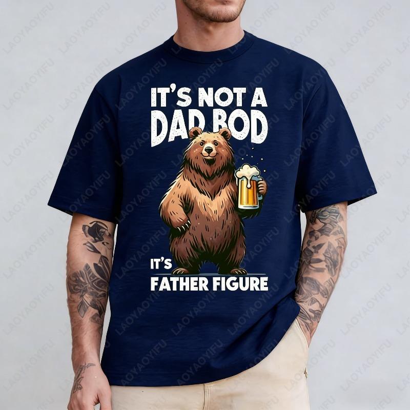 Its Not A Dad Bod Its A Father Figure Bear Shirt Fathers Day TShirt Husband Gift Funny Camisetas Simple Style Oneck Tops