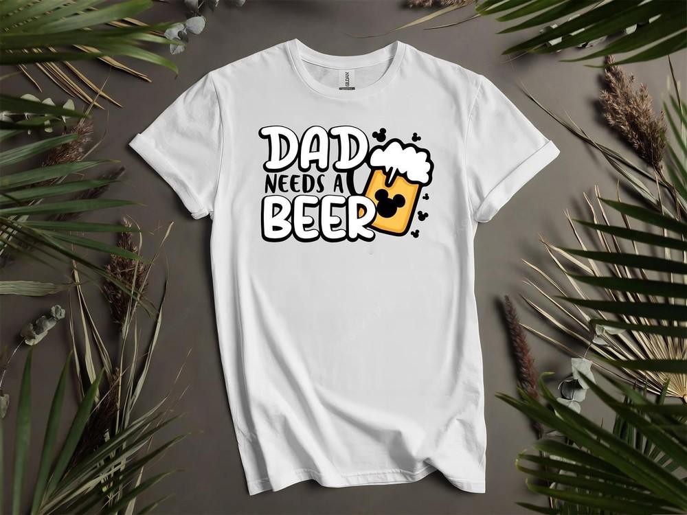 

Dad Needs A Beer Mickey T-shirt T shirt Men Women Unisex Tshirt L68 XL