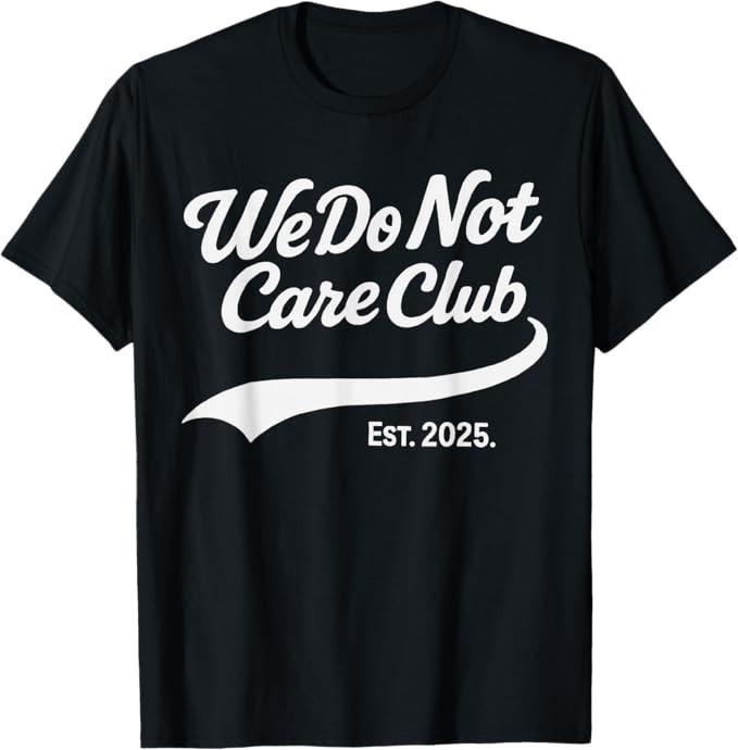 WDNC - We Do Not Care Club T-Shirt