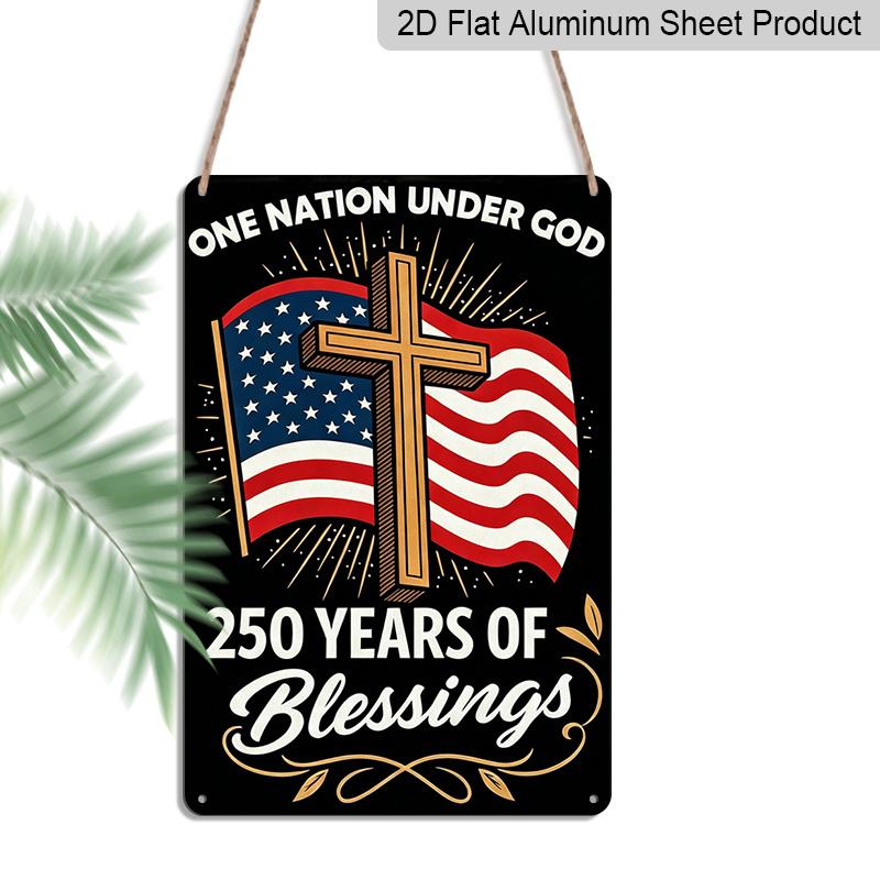 

2D Flat Decorative 8×12 Inch Aluminum Plaque Metal Sign | One Nation Under God 250 Years of Blessings (1776-2026): Christian Cross & US Flag 20*30cm