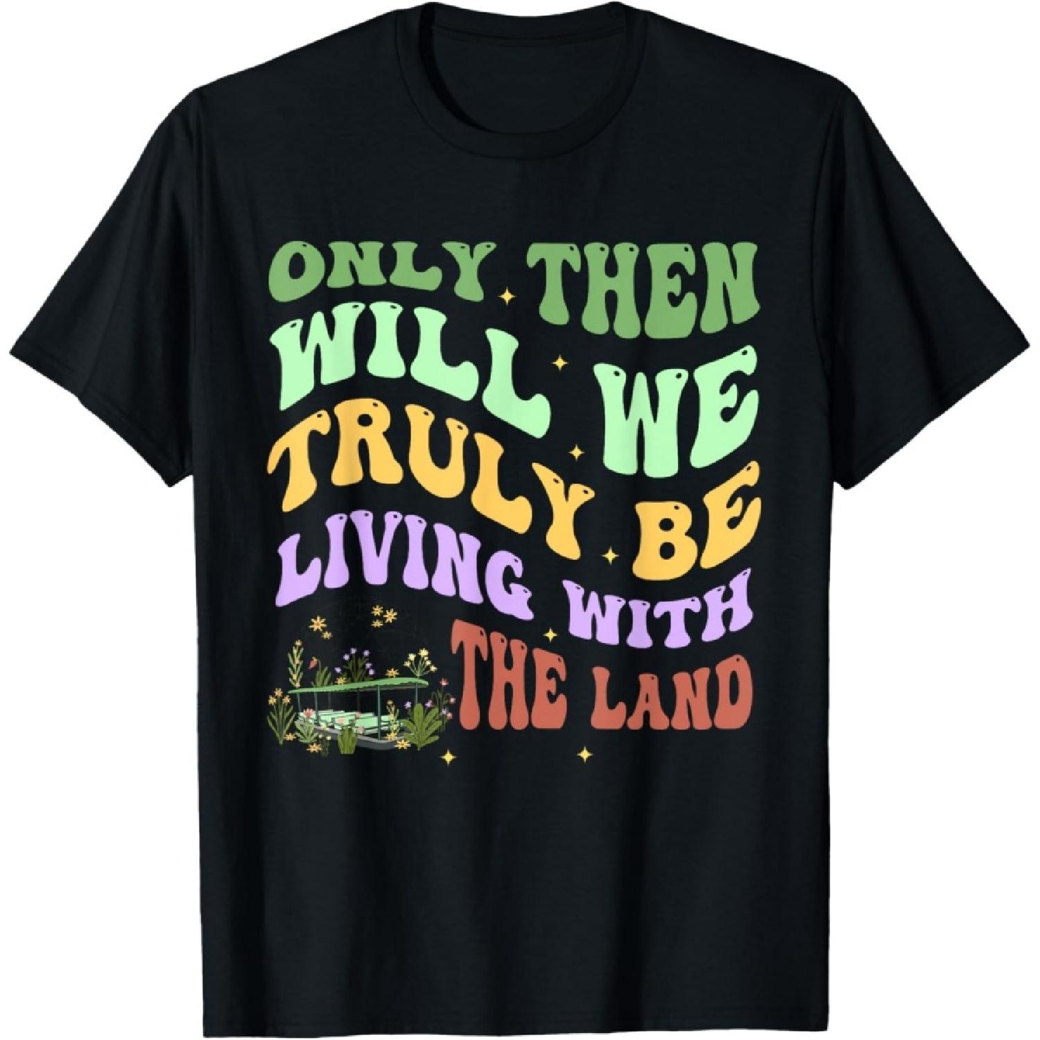 Только тогда мы будем по-настоящему жить с землей Футболка S