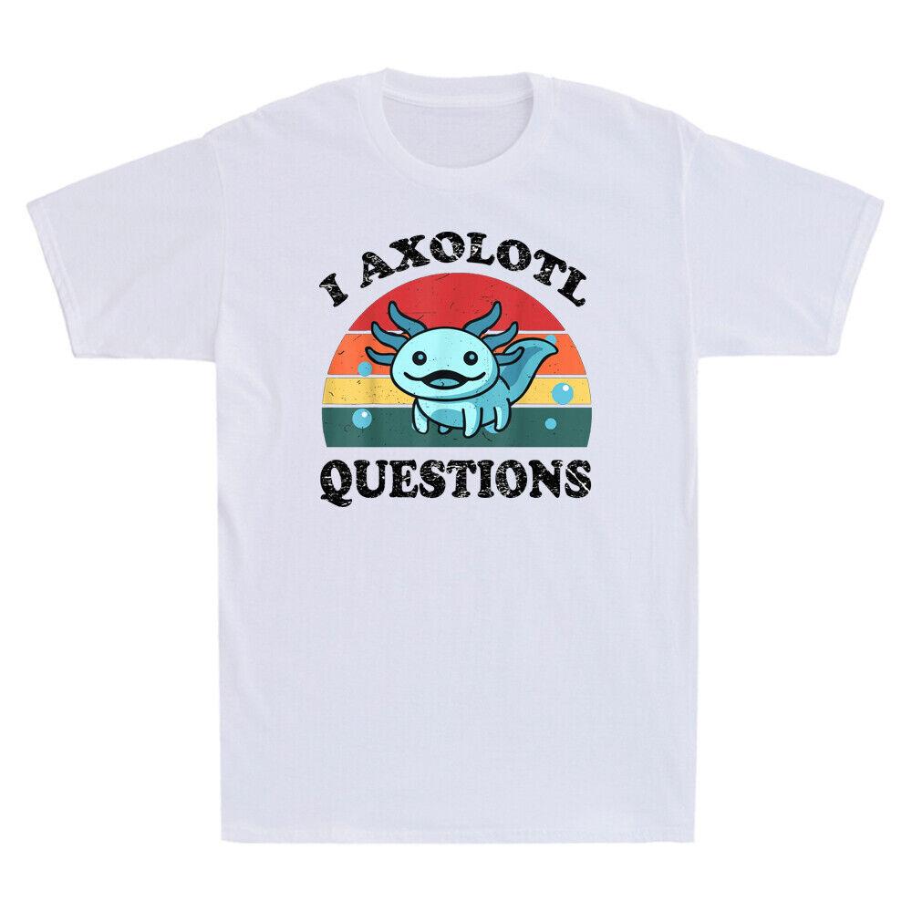 I Axolotl Questions Shirt Funny Axolotl Walking Fish Lizard Retro Men s T-Shirt XXXL