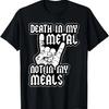 Death In My Metal Not My Meals Vegetarian Vegan Death Metal T-Shirt
