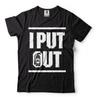 Funny Shirt Mens I Put Out Funny Shirt Firefighter Gift Shirt TShirt