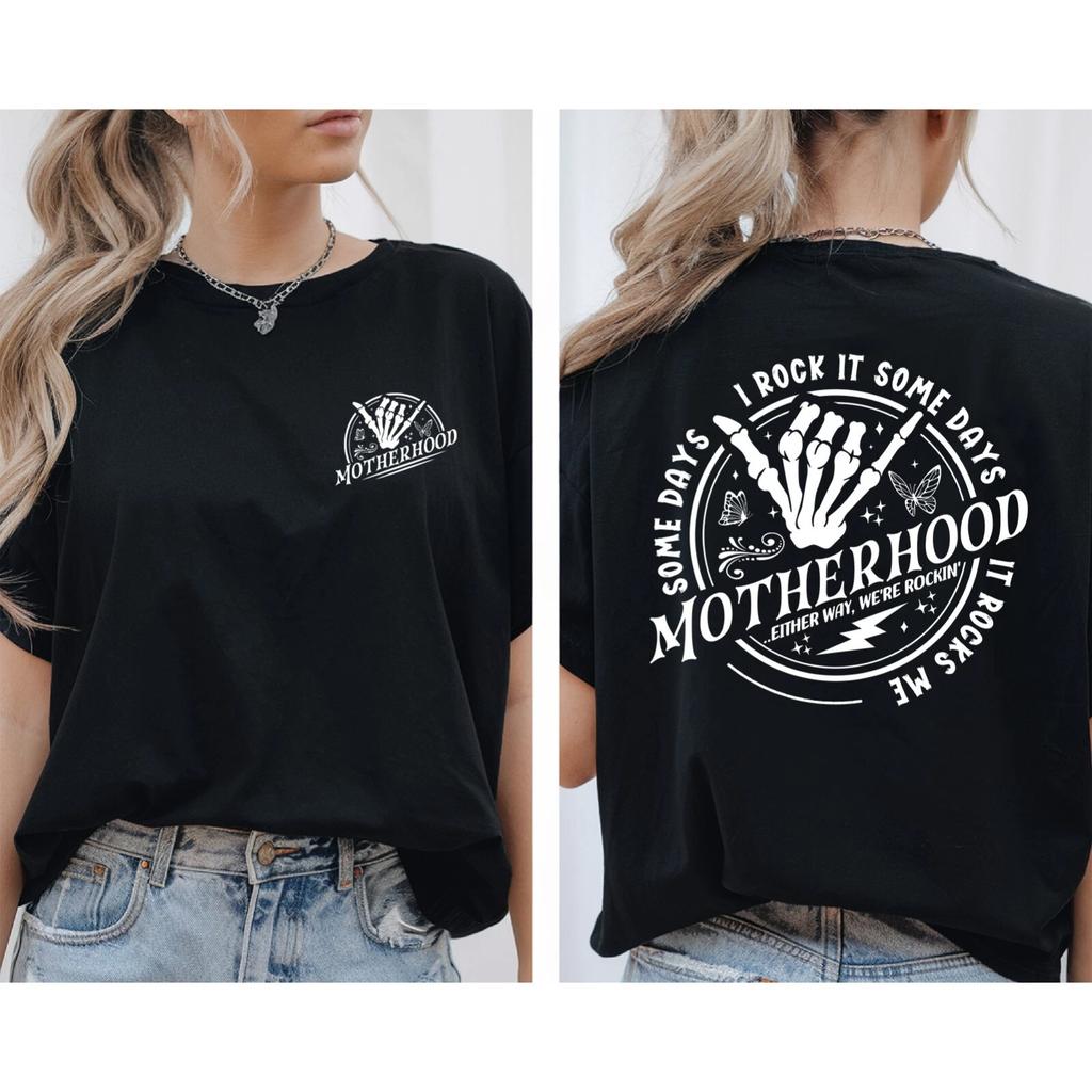 Motherhood T- Shirt, Some Days I Rock It Funny Mom, 2 Sides Unisex T- Shirt